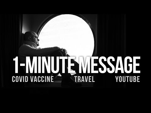 One Minute Message. Covid Vaccine, Travel, YouTube