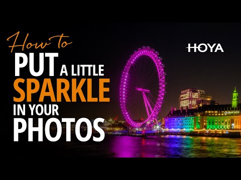 How To Put A Sparkle In Your Photos and Videos | Hoya Sparkle