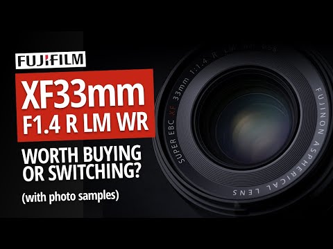 Fujifilm XF 33mm F1.4 Honest Opinion: Worth Buying Or Switching?