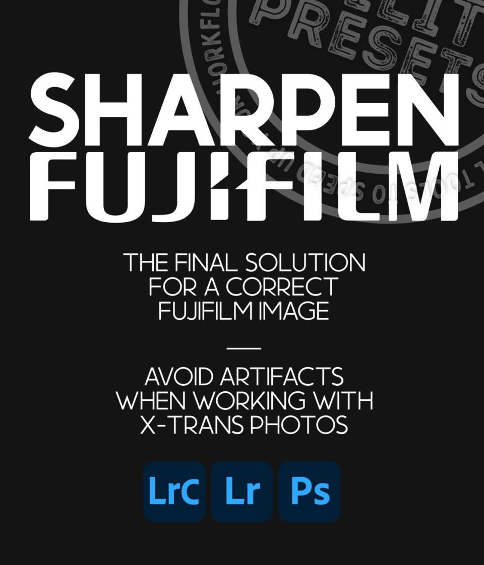 Fujifilm Sharpening for Lightroom and Camera RAW