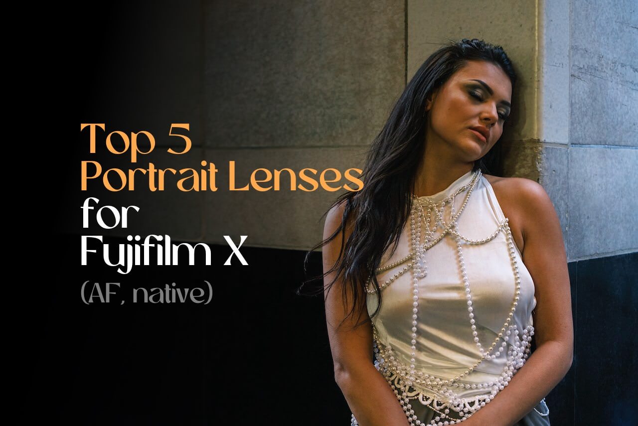 The Top5 Portrait Lenses for Fujifilm X-Mount (AF, native)